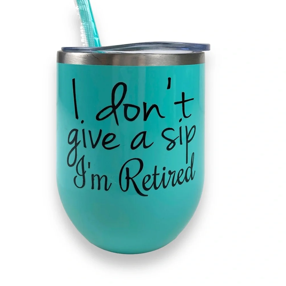 MAARS Steel 12oz Stemless Wine Tumbler I Don't Give A Sip, I'm Retired Funny Cup